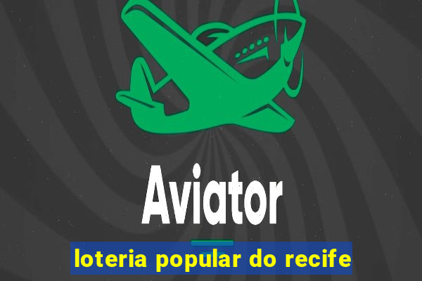 loteria popular do recife
